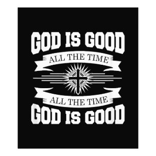 God is good all the time - Christian Photo Print