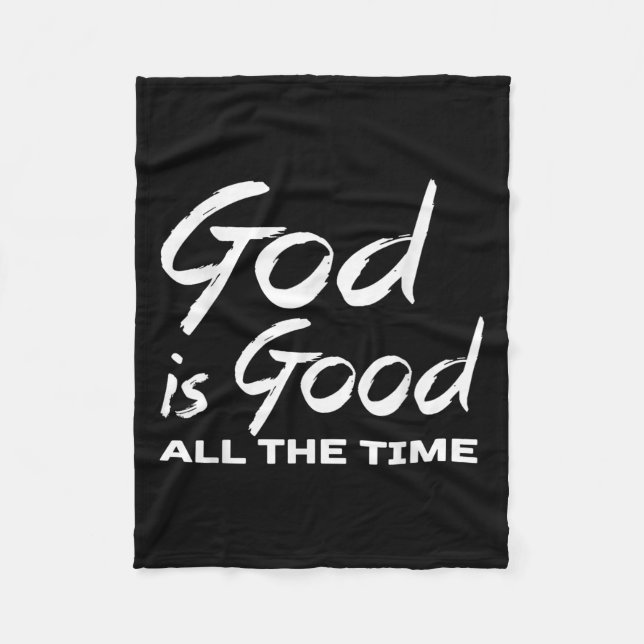 God Is Good All The Time Christian Worship Preache Fleece Blanket (Front)