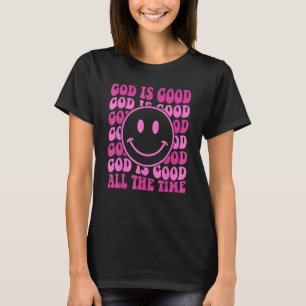 God Is Good All The Time Christian Worship Preache T-Shirt