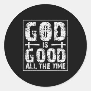 God Is Good All The Time Classic Round Sticker