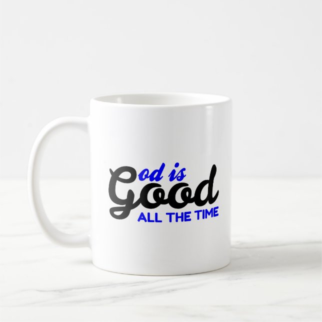 GOD IS GOOD ALL THE TIME COFFEE MUG (Left)