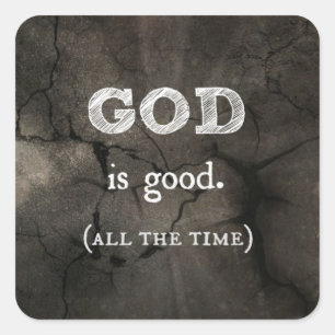 God is Good...All the Time Custom Christian Square Sticker