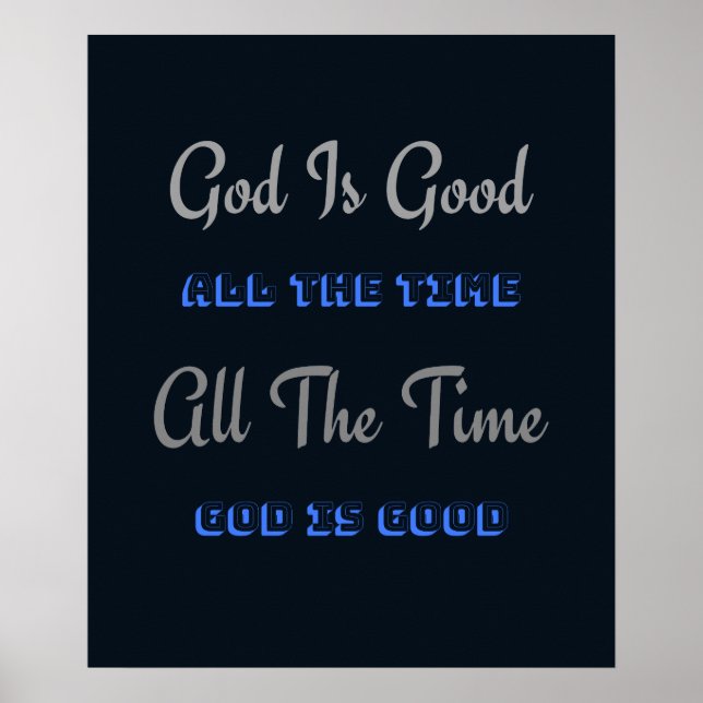 God Is Good All The Time (Design) Poster (Front)