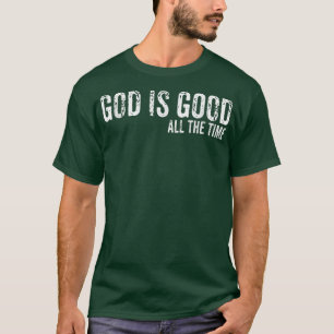 God is Good All The Time Faith Christian Spiritual T-Shirt