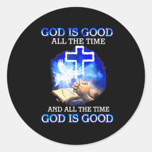 God Is Good All The Time Funny Christian  Classic Round Sticker