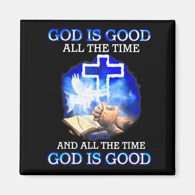 God Is Good All The Time Funny Christian  Magnet (Front)