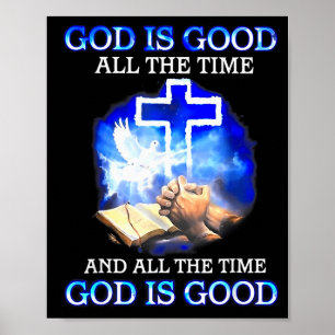 God Is Good All The Time Funny Christian Poster