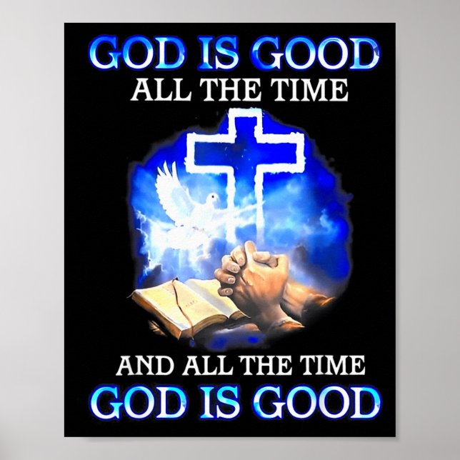 God Is Good All The Time Funny Christian  Poster (Front)