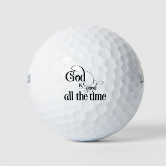 God is good all the time golf balls