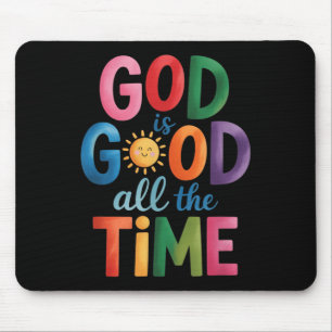 God Is Good All The Time Jesus Christ Christian Gi Mouse Pad