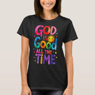 God Is Good All The Time Jesus Christ Christian Gi T-Shirt