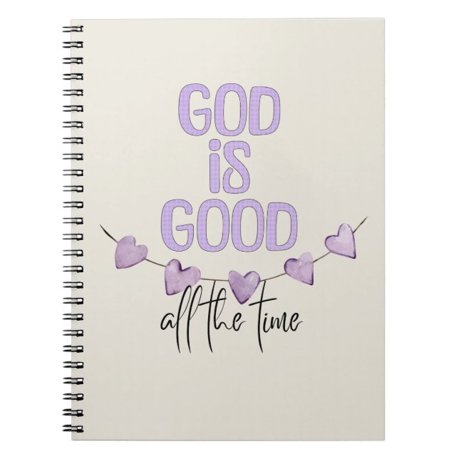 God Is Good All the Time Notebook (Front)