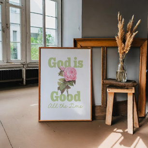 God is Good All the Time Pink Rose Christian Poster