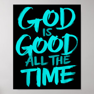 God Is Good All The Time Poster