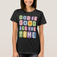 God is good All the time Retro faith