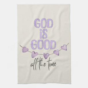God Is Good All the Time Tea Towel