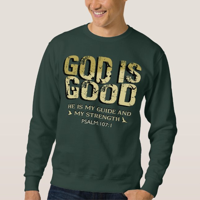 GOD IS GOOD BIBLE VERSE SWEATSHIRT (Front)