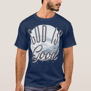 God is Good Christian Dad Faith Saying Christia T-Shirt