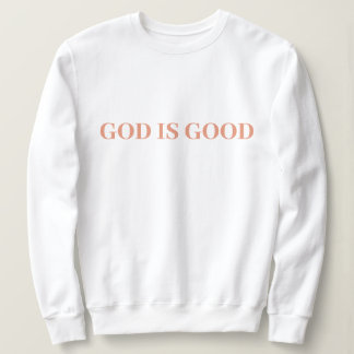 God Is Good Cute Simple Stylish Modern Minimal   Sweatshirt