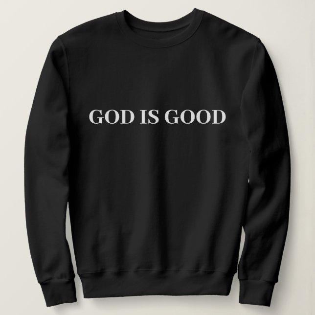 God Is Good Cute Simple Stylish Modern Minimal   Sweatshirt (Design Front)