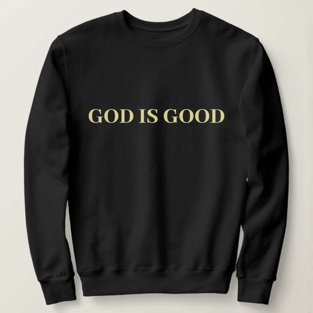 God Is Good Cute Simple Stylish Modern Minimal   Sweatshirt (Design Front)