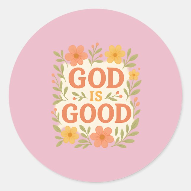 God Is Good Floral Christian Faith Quote Classic Round Sticker (Front)