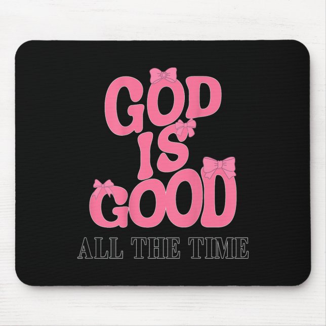 God Is Good Nk Bow Christian Jesus Girl Sister Dau Mouse Pad (Front)