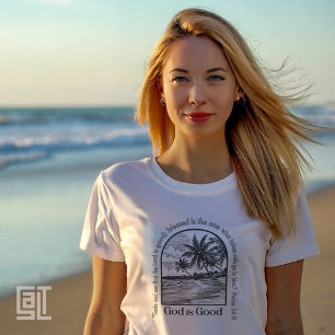 God is Good Psalm 34 NOTW Christian Inspirational T-Shirt