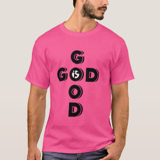 God Is Good T-Shirt