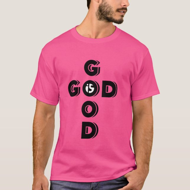 God Is Good T-Shirt (Front)
