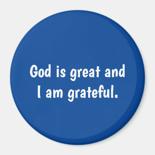 God is great and I am grateful - blue Magnet