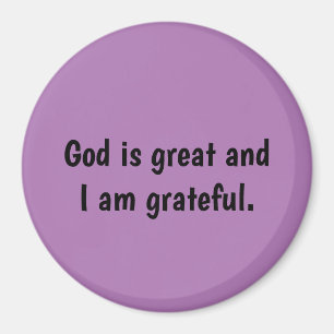 God is great and I am grateful - lavender Magnet