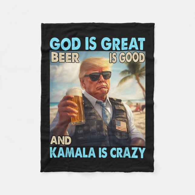 God Is Great Beer Is Good And Kamala Are Crazy Fun Fleece Blanket (Front)