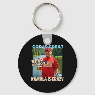 God Is Great Beer Is Good And Kamala Are Crazy Fun Key Ring