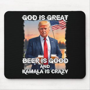 God Is Great Beer Is Good And Kamala Are Crazy Fun Mouse Pad