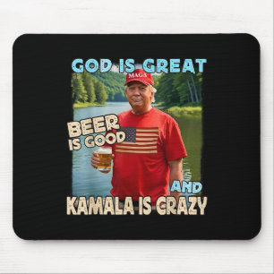 God Is Great Beer Is Good And Kamala Are Crazy Fun Mouse Pad