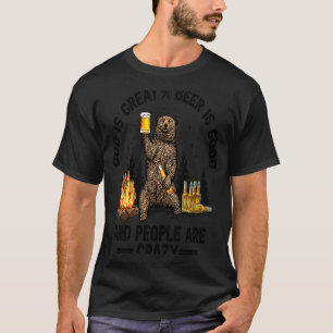 God Is Great Beer Is Good And People Are Crazy T-Shirt