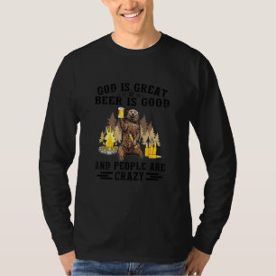 God Is Great Beer Is Good And People Are Crazy T-Shirt