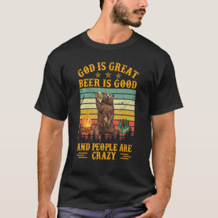 God Is Great Beer Is Good And People Are Crazy T-Shirt