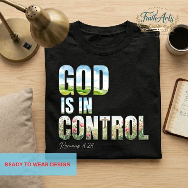 God Is in Control Christian Floral Nature Design T-Shirt (Creator Uploaded)