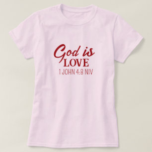 God is Love Bible Verse Christian Faith Pink T-Shirt