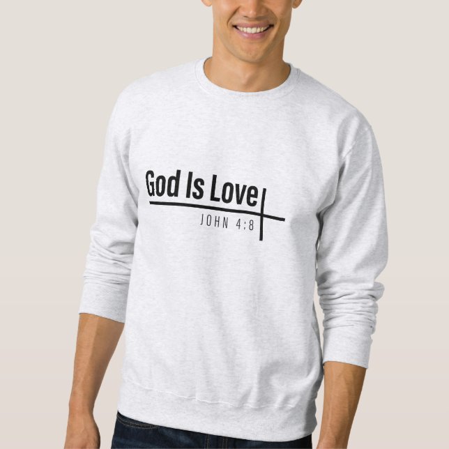 God Is Love - Bible Verse  Sweatshirt (Front)