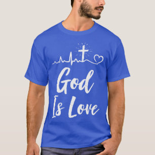 God Is Love Christian Gifts Women T-Shirt