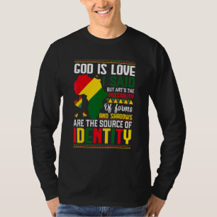 God Is Love I Said But Art's The Possibility Of Fo T-Shirt