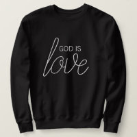 God Is Love Modern Christian Sweatshirt