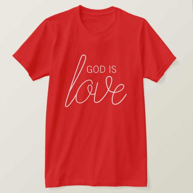 God Is Love Modern Christian T-Shirt (Design Front)