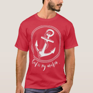 God is My Anchor Inspirational Nautical T-Shirt
