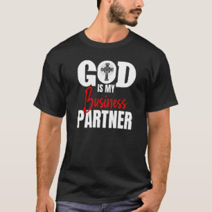 God Is My Business Partner Funny Self Employed Gra T-Shirt