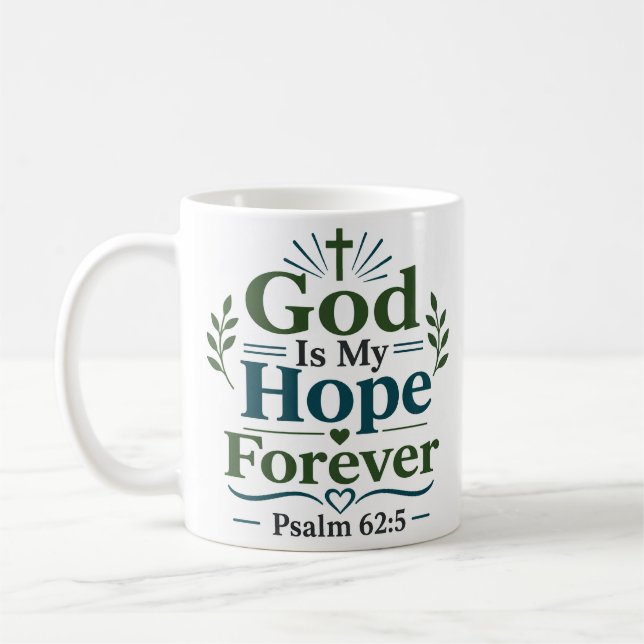 God Is My Hope Forever Christian Devotional Quote Coffee Mug (Left)