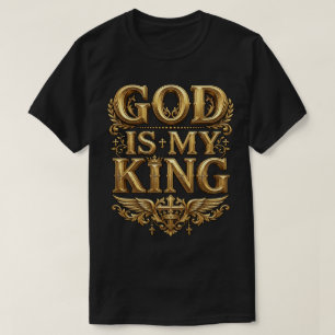 God Is My King – Majestic Gold Christian Cross T-Shirt